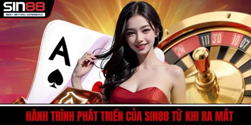 SIN88 2 Hành trình phát triển của SIN88 từ khi ra mắt