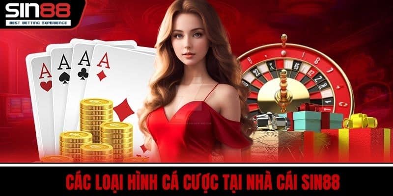 SIN88 3 Các Loại Hình Cá Cược Tại Nhà Cái SIN88