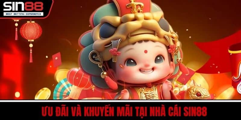 SIN88 7 Ưu Đãi Và Khuyến Mãi Tại Nhà Cái SIN88